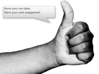 Bravo pour vos idéesMerci pour votre engagement