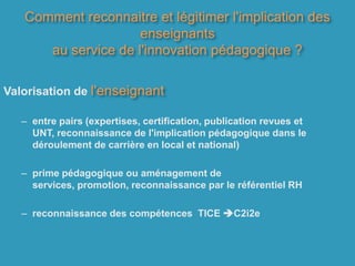 Valoriser les enseignants et/ou valoriser la pédagogie Hotlineidentification valorisation F° collectives écoute Orientation reconnaissance F° individuelles 