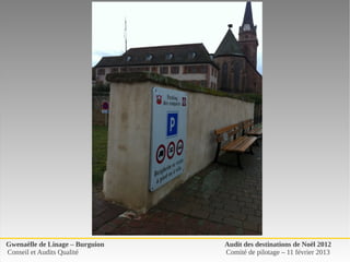 Gwenaëlle de Linage – Burguion   Audit des destinations de Noël 2012
Conseil et Audits Qualité        Comité de pilotage – 11 février 2013
 