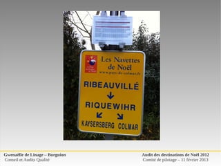 Gwenaëlle de Linage – Burguion   Audit des destinations de Noël 2012
Conseil et Audits Qualité        Comité de pilotage – 11 février 2013
 