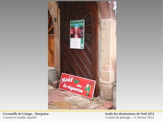 Gwenaëlle de Linage – Burguion   Audit des destinations de Noël 2012
Conseil et Audits Qualité        Comité de pilotage – 11 février 2013
 