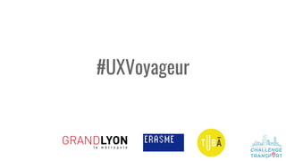 #UXVoyageur
 