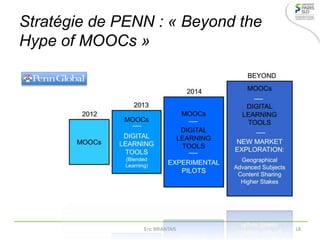 Stratégie de PENN : « Beyond the
Hype of MOOCs »
Eric BRIANTAIS 18
 