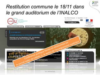 Restitution commune le 18/11 dans
le grand auditorium de l’INALCO
Eric BRIANTAIS 2
 