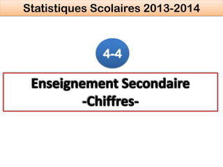 Statistiques Scolaires 2013-2014
4-4
 