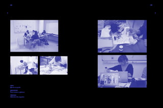 36 37
JOUR
Quatre sur quatre
WORKSHOP
École normale supérieure
LÉGENDE
Réalisation des maquettes
..
..
 