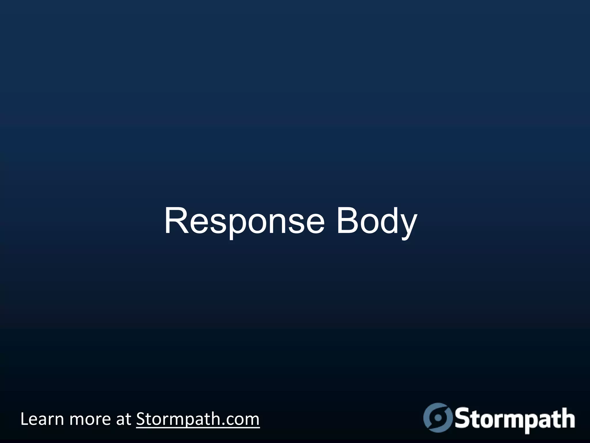 Response Body

Learn more at Stormpath.com

 