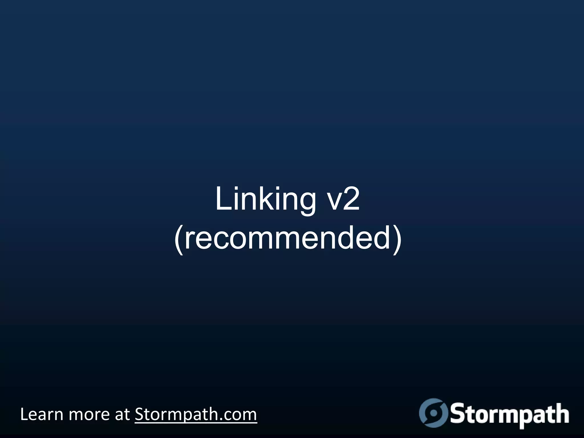 Linking v2
(recommended)

Learn more at Stormpath.com

 
