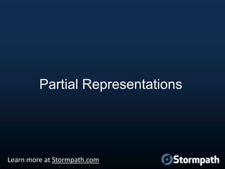 Partial Representations

Learn more at Stormpath.com

 