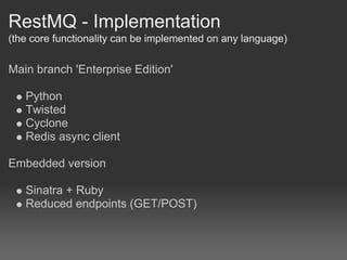 RestMQ - Implementation
(the core functionality can be implemented on any language)


Main branch 'Enterprise Edition'

  ...