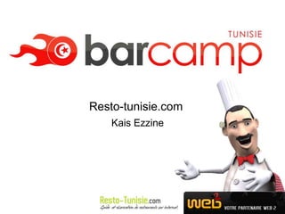 Resto-tunisie.com
    Kais Ezzine




                    Logo de votre
                       société
 