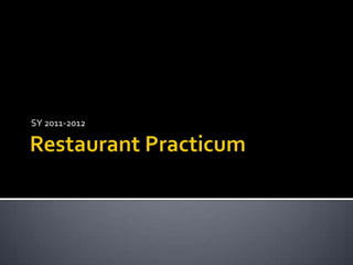 Restaurant Practicum SY 2011-2012 