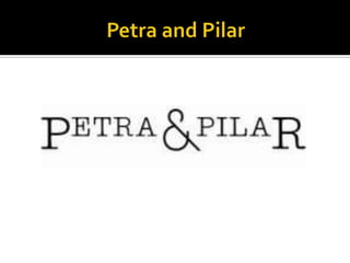 Petra and Pilar