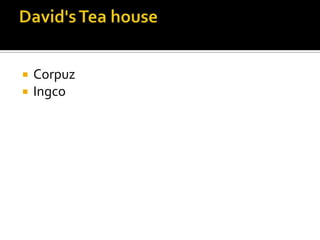 David's Tea houseCorpuzIngco