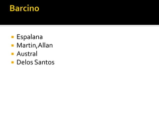 BarcinoEspalanaMartin,AllanAustralDelos Santos