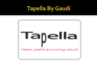 Tapella By Gaudi
