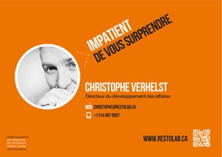 impatient
devoussurprendre
Studio Coxyweb Inc.
811AOntario Est
H2L1P1 Montreal
Québec, Canada
www.coxyweb.ca
christopheverhelst
www.restolab.ca
christophe@restolab.ca
+15144679597
 