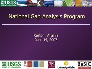 National Gap Analysis Program Reston, Virginia June 14, 2007 