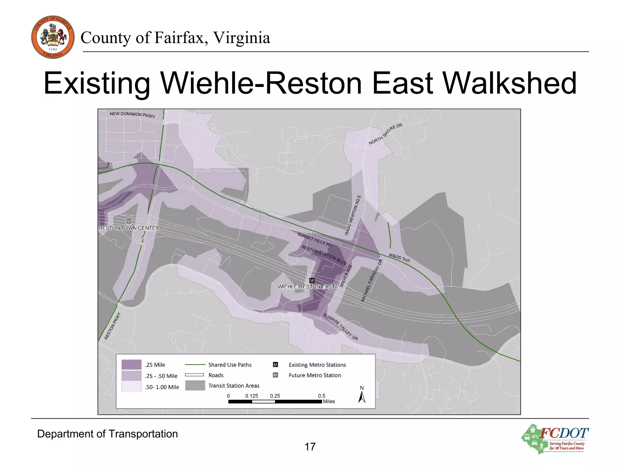 County of Fairfax, Virginia
Existing Wiehle-Reston East Walkshed
Department of Transportation
17
 