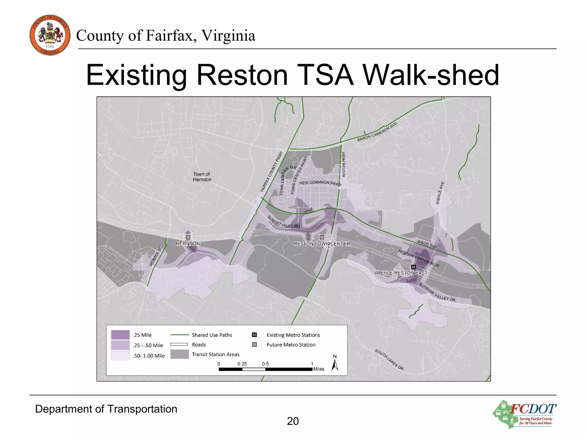 County of Fairfax, Virginia
Existing Reston TSA Walk-shed
Department of Transportation
20
 