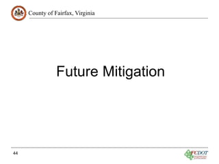 County of Fairfax, Virginia
Future Mitigation
44
 
