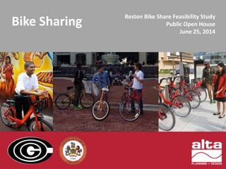 Bike Sharing Reston Bike Share Feasibility Study 
Public Open House 
June 25, 2014 
 