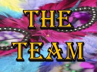 The team