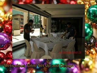 Meticulous Table Set Up and Design
