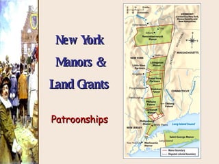 New York Manors & Land Grants Patroonships 