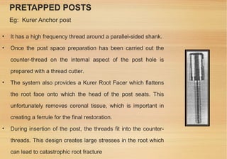 Pre Tapped Posts Restoration of endodontically treated teeth. | PPT