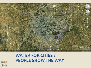 WATER FOR CITIES :
PEOPLE SHOW THE WAY
 