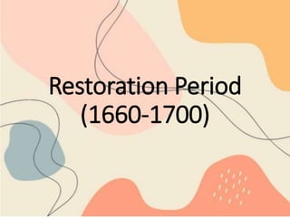 Restoration Period
(1660-1700)
 