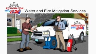 Water and Fire Mitigation Services
 
