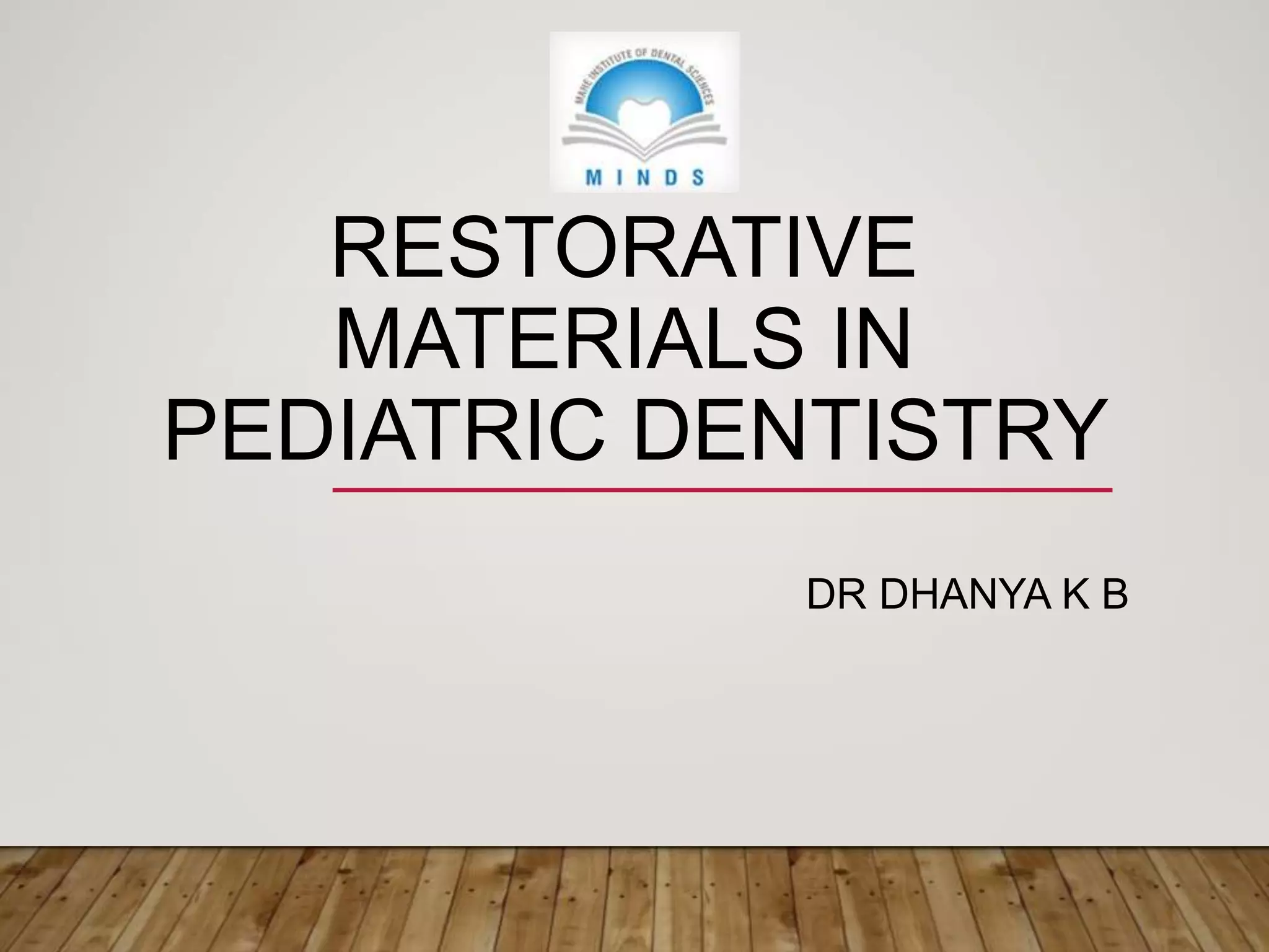 Restorative materials in pediatric dentistry class PPT