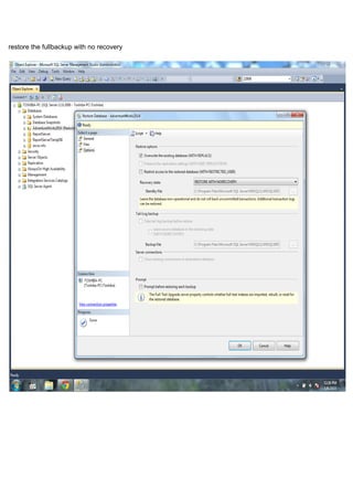 restore the fullbackup with no recovery  
 
 
 
 
 
 
 
 
 