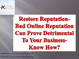 Email Us - info@restorereputation.net 
Visit Us - www.restorereputation.net 
 