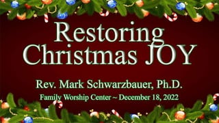 Restoring Christmas JOY 12-11-22 PPT.pptx