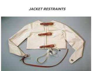 JACKET RESTRAINTS
 