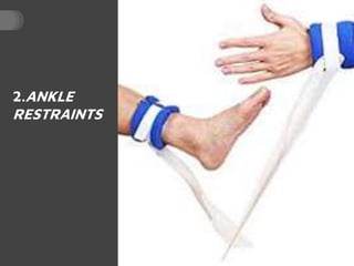 2.ANKLE
RESTRAINTS
 