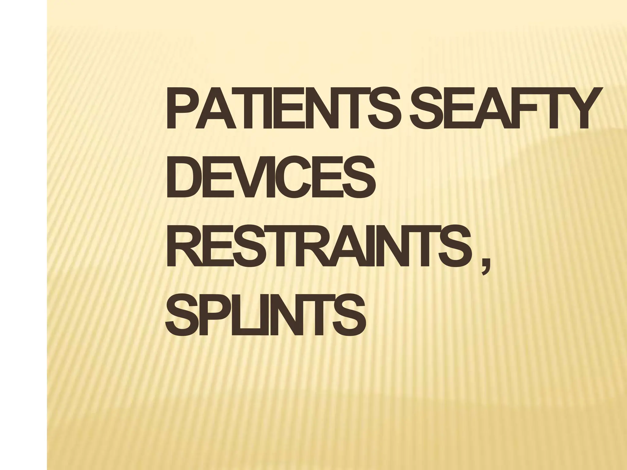 RESTRAINTS AND SEAFTY DEVICES IN NURSING | PPTX
