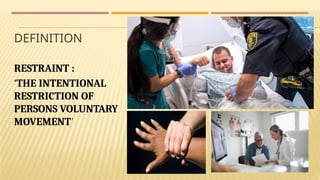 THE ROLE OF RESTRAINTS IN HEALTH CARE : BALANCING SAFETY AND AUTONOMY ...