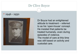 Dr Clive Boyce

 1946 - 1950

                     Dr Boyce had an enlightened
                     attitude to treatment...