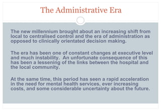 The Administrative Era

The new millennium brought about an increasing shift from
local to centralised control and the era...