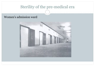Sterility of the pre-medical era

Women’s admission ward
 