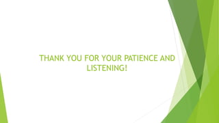 THANK YOU FOR YOUR PATIENCE AND
LISTENING!
 