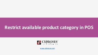 Restrict available product category in POS
www.cybrosys.com
 