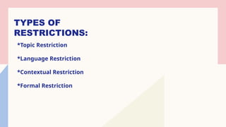Restriction Communication Example Restriction-TOPIC- IN COMMUNICATION STRATEGIES | PPTX