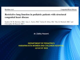 dr. Zakky Hazami
DEPARTMENT OF PEDIATRICS
HARAPAN KITA WOMEN AND CHILDREN HOSPITAL
AUGUST 2018
 