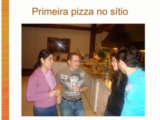Primeira pizza no sítio 