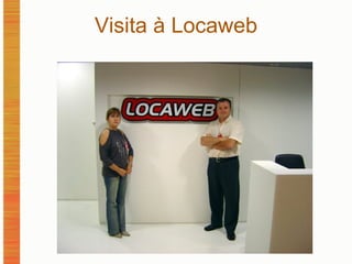 Visita à Locaweb 
